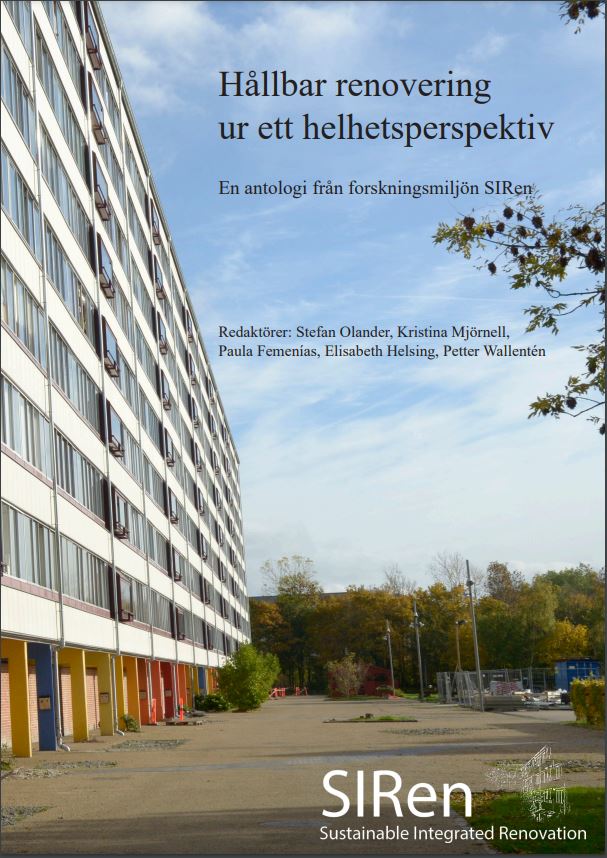Frontsida för rapporten Hållbar renovering ur ett helhetsperspektiv En antologi från forskningsmiljön SIRen.