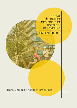 Frontsida för rapporten Social hållbarhet med fokus på bostadsrenovering En antologi.